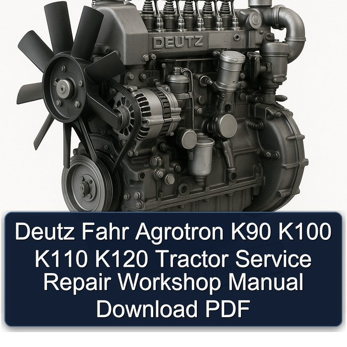 Deutz Fahr Agrotron K90 K100 K110 K120 Tractor Service Repair Workshop Manual PDF