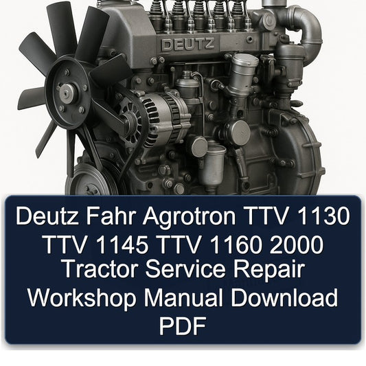 2000 Deutz Fahr Agrotron TTV 1130 1145 1160 Tractor Service Repair Workshop Manual PDF