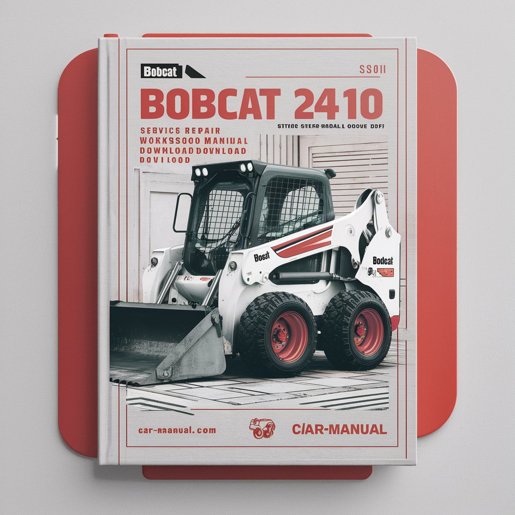 Bobcat 2410 Skid Steer Loader Service Repair Workshop Manual  (S/N 13001 & Above)