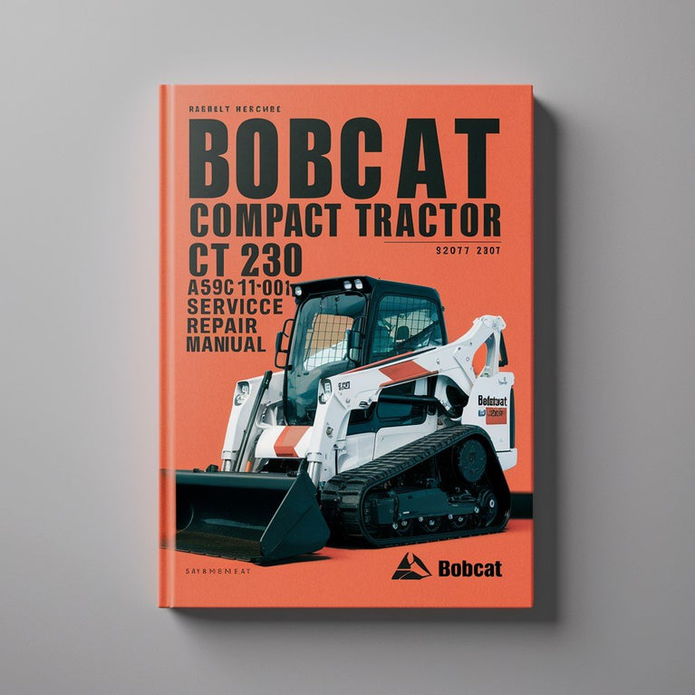 Bobcat Compact Tractor CT 230 A59C11001 et manuel de réparation de service supérieur