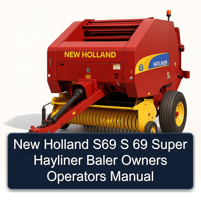 New Holland S69 S 69 Super Hayliner Baler Owners Operators Operator's Manual PDF