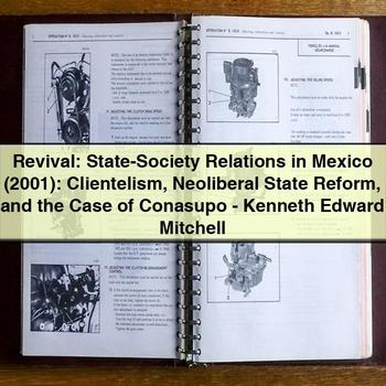 Revival: State-Society Relations in Mexico, 2001: Clientelism, Neoliberal State Reform, and the Case of Conasupo