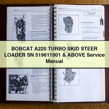 BOBCAT A220 Turbo SKID Steer Loader SN 519611001 & Above Service Repair Manual