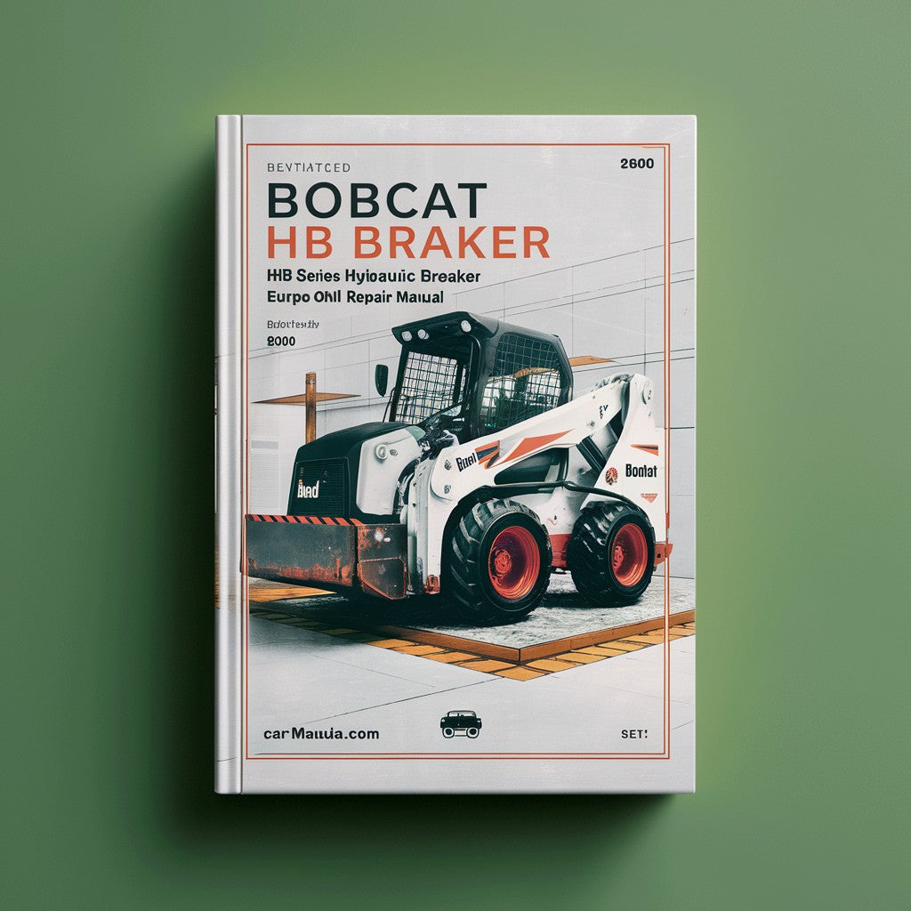 BOBCAT HB580 BREAKER HB Series HYDRAULIC BREAKER SN A00V00101 & Above EUROPE ONLY Service Repair Manual