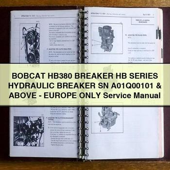 BOBCAT HB380 BREAKER HB Series HYDRAULIC BREAKER SN A01Q00101 & Above-EUROPE ONLY Service Repair Manual
