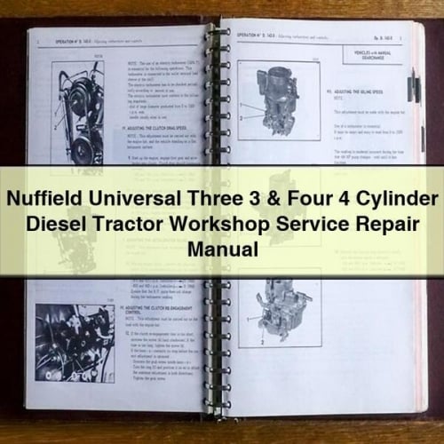 Nuffield Universal Three 3 &amp; Four 4 Cylindres Diesel Tractor Workshop Service Repair Manual PDF Télécharger