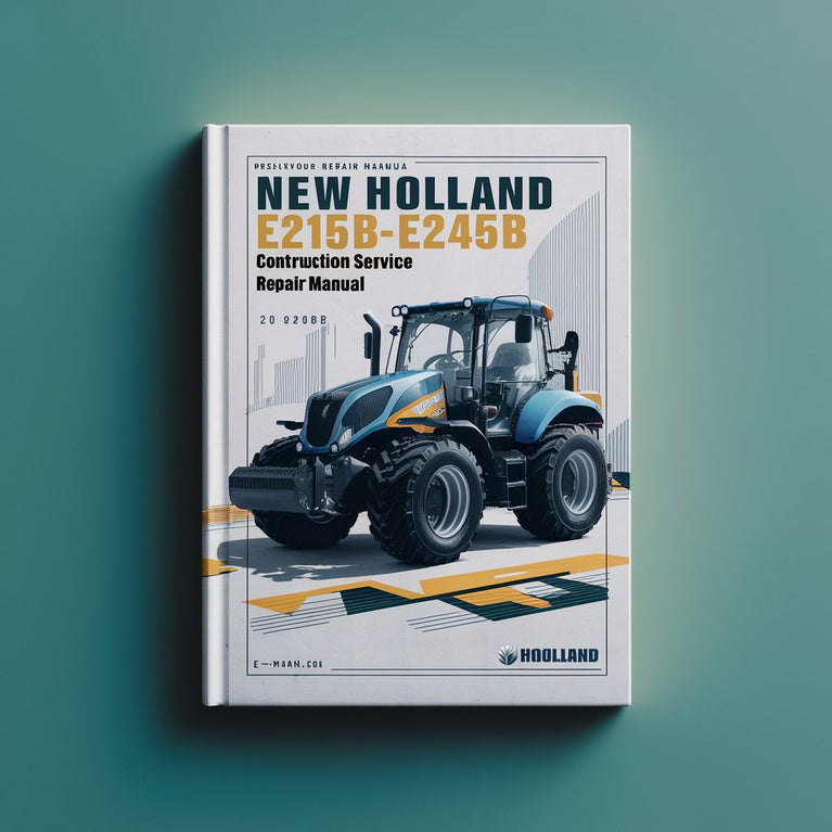 New Holland E215B-E245B CONTRUCTION Excavator Service Repair Manual