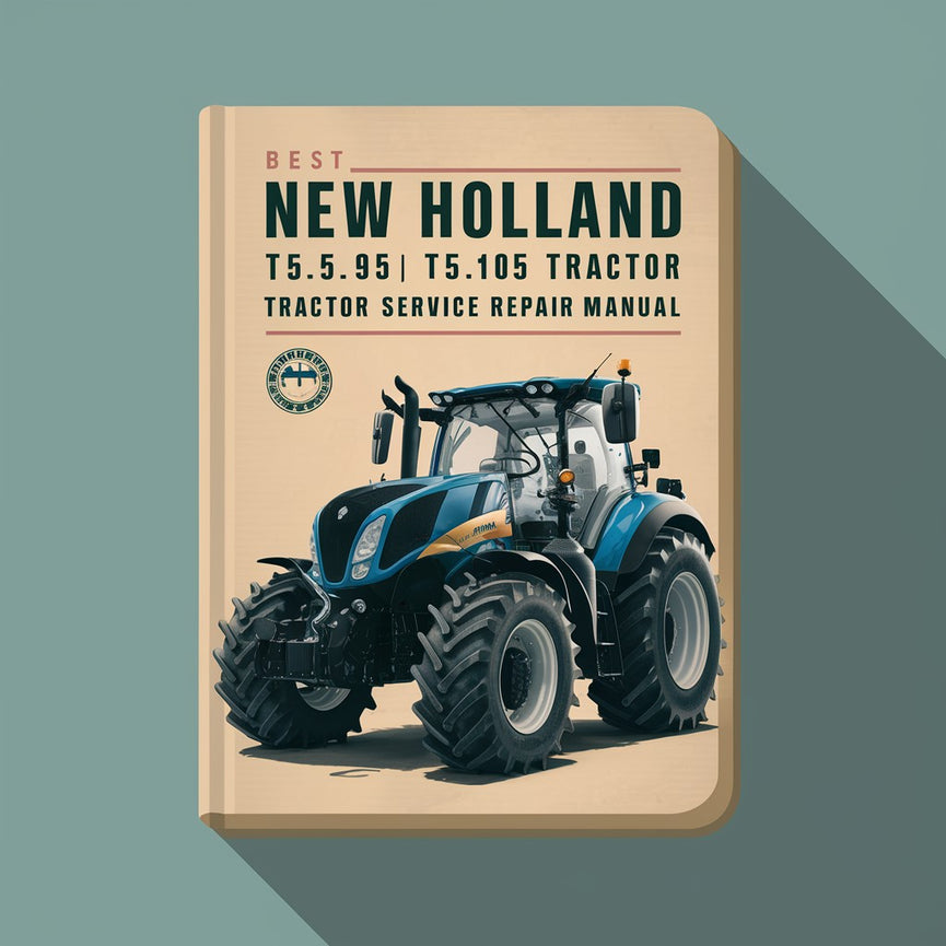 Best New Holland T5.95 T5.105 T5.115 Tractor Service Repair Manual