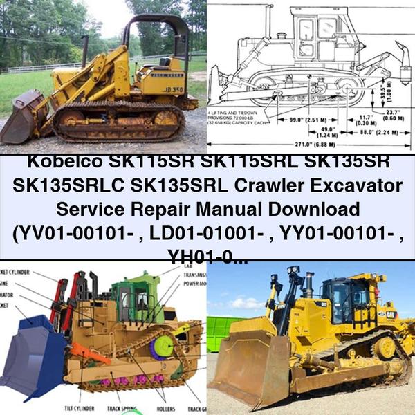 Kobelco SK115SR SK115SRL SK135SR SK135SRLC SK135SRL Crawler Excavator Service Repair Manual  (YV01-00101- LD01-01001- YY01-00101- YH01-00101- LK01-01001- )