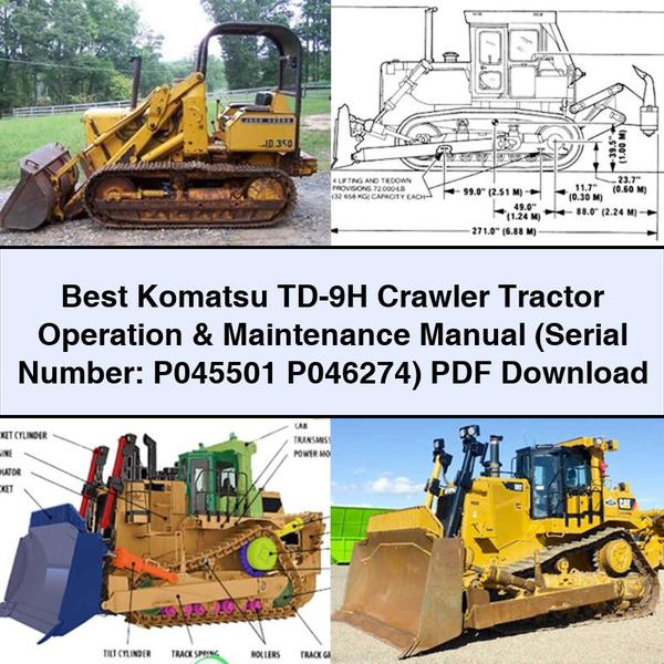 Crawler Tractors Komatsu Best TD-9H Tractor Operation (serial Number: P045501 P046274) Service Repair Workshop Manual