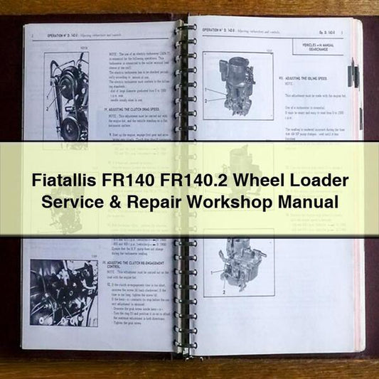 Fiatallis FR140 FR140.2 Wheel Loader Service & Repair Workshop Manual