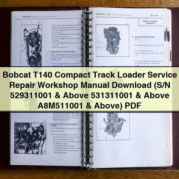 Bobcat T140 Compact Track Loader Service Repair Workshop Manual  (S/N 529311001 & Above 531311001 & Above A8M511001 & Above)