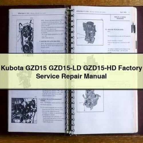 Kubota GZD15 GZD15-LD GZD15-HD Factory Service Repair Manual