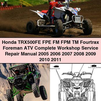 Honda TRX500FE FPE FM FPM TM Fourtrax Foreman ATV Complete Workshop Service Repair Manual 2005 2006 2007 2008 2009 2010 2011