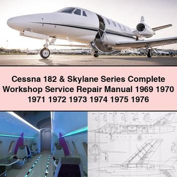 Cessna 182 & Skylane Series Complete Workshop Service Repair Manual 1969 1970 1971 1972 1973 1974 1975 1976