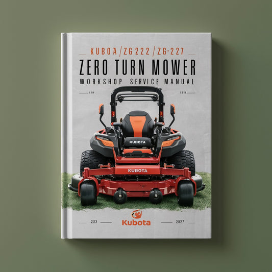 Kubota ZG222 ZG227 Zero Turn Mower Workshop Service Manual