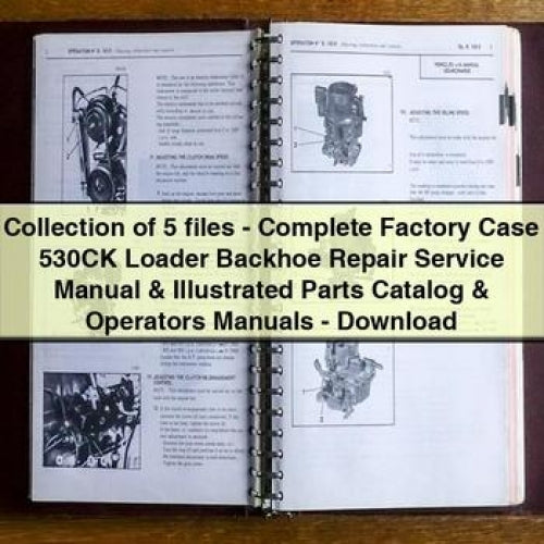 Collection of 5 files - Complete Factory Case 530CK Loader Backhoe Repair Service Manual & Illustrated Parts Catalog & Operators Manuals