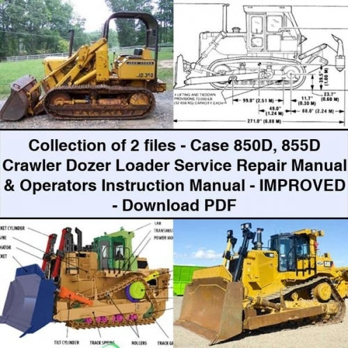 Collection of 2 files - Case 850D 855D Crawler Dozer Loader Service Repair Manual & Operators Instruction Manual - Improved