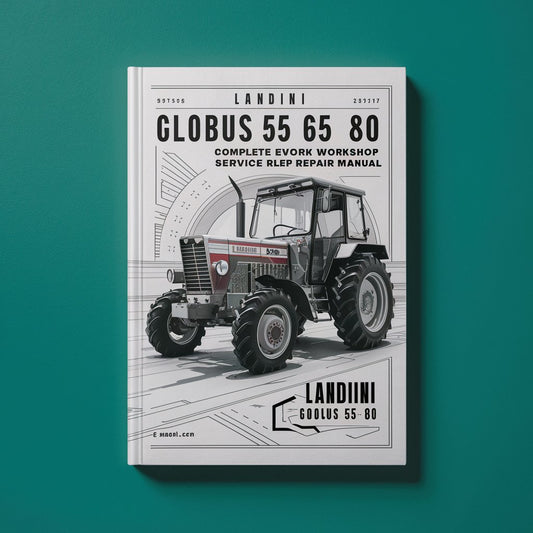 Landini Globus 55 65 80 Tractor Complete Workshop Service Repair Manual PDF Download