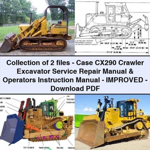 Collection of 2 files - Case CX290 Crawler Excavator Service Repair Manual & Operators Instruction Manual - Improved