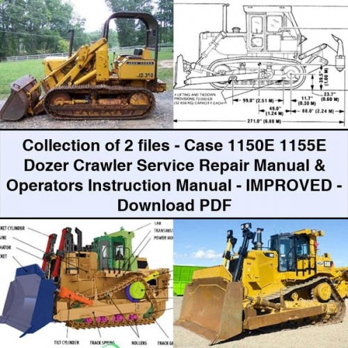 Collection of 2 files - Case 1150E 1155E Dozer Crawler Service Repair Manual & Operators Instruction Manual - Improved