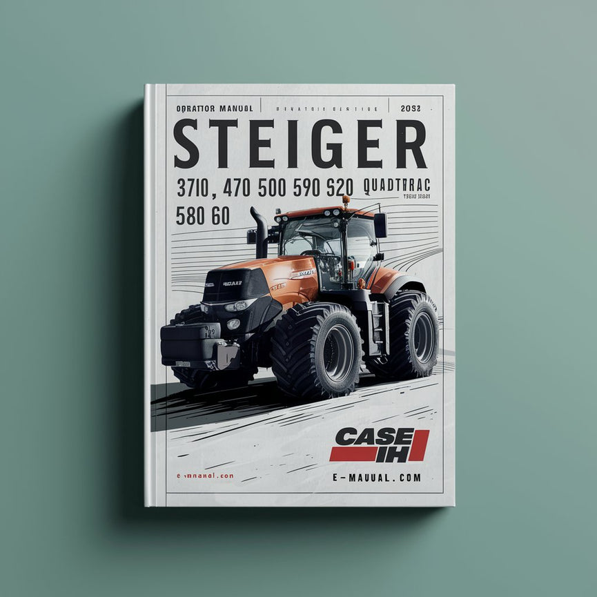 CASE IH STEIGER 370 420 470 500 540 580 620 QUADTRAC 470 500 540 580 620 TIER 4B FINAL Tractor OperatorS Manual PDF Download