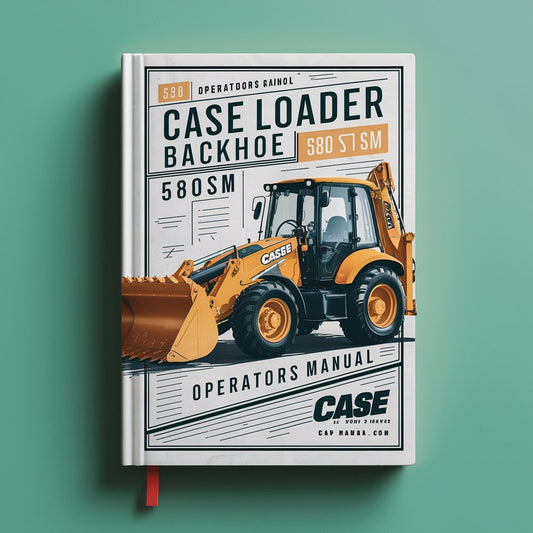 Case Loader Backhoe 580M 580SM 590SM Turbo Operators Manual