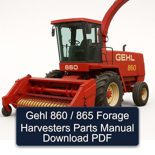 Gehl 860 / 865 Forage Harvesters Parts Catalog