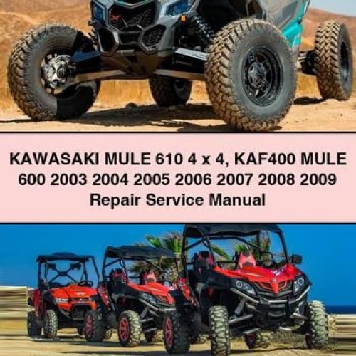 KAWASAKI MULE 610 4 x 4 KAF400 MULE 600 2003 2004 2005 2006 2007 2008 2009 Repair Service Manual PDF Download