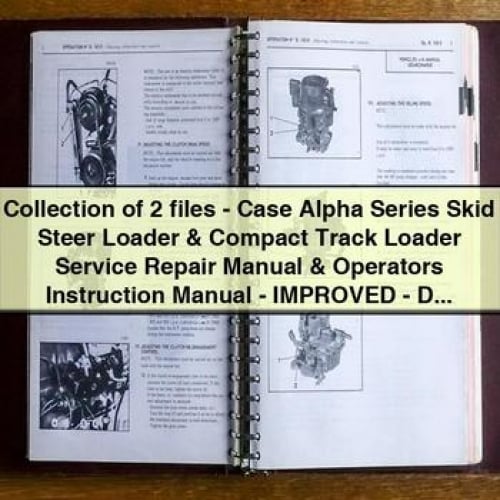 Collection of 2 files - Case Alpha Series Skid Steer Loader & Compact Track Loader Service Repair Manual & Operators Instruction Manual - Improved