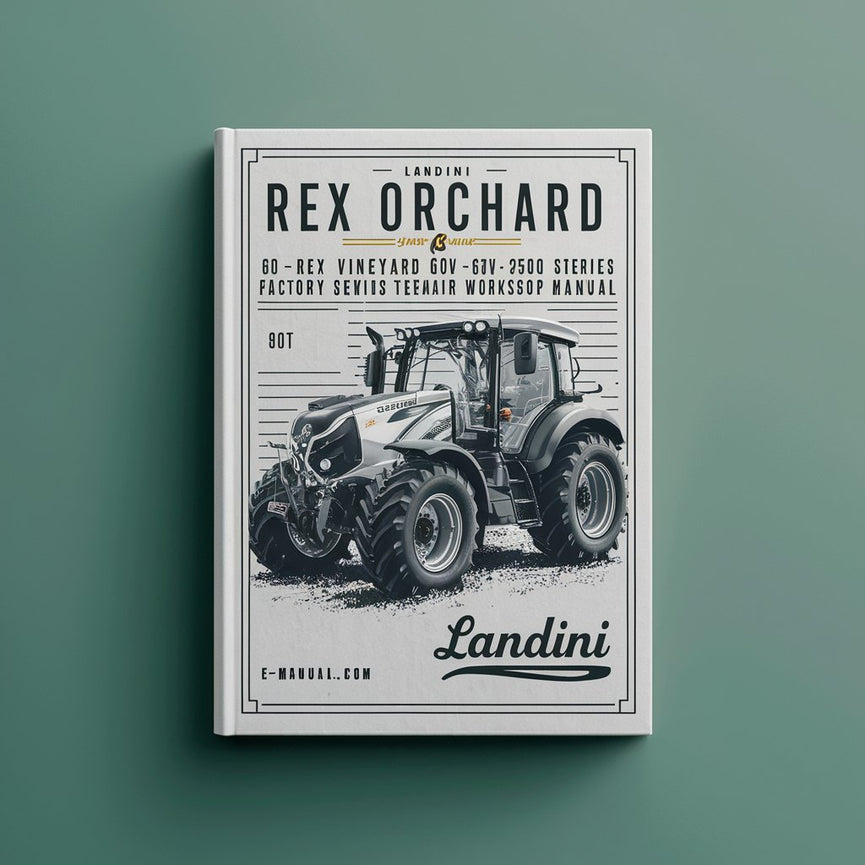 Landini Rex Orchard & Vineyard Tractor Service & Repair Manual (PDF)