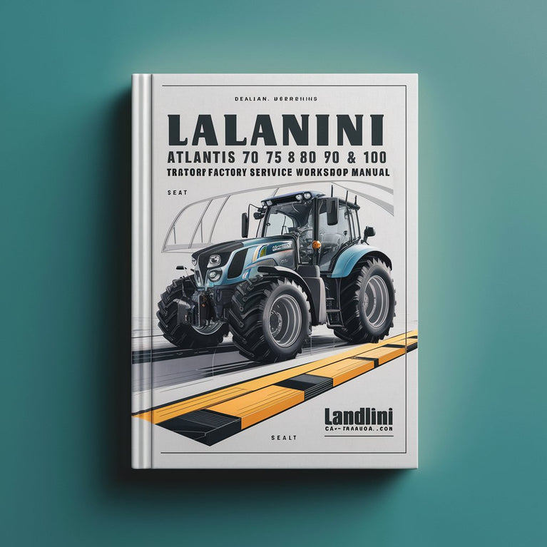 Landini Atlantis 70 75 80 85 90 100 & Ghibli 80 90 100 Tractor Factory Service and Repair Workshop Manual Instant Download PDF