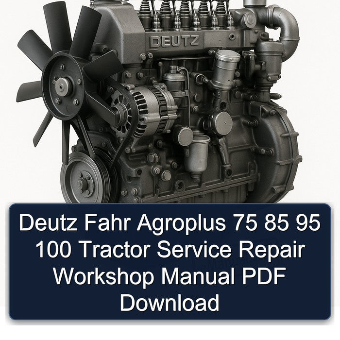 Deutz Fahr Agroplus 75 85 95 100 Tractor Service Repair Workshop Manual PDF