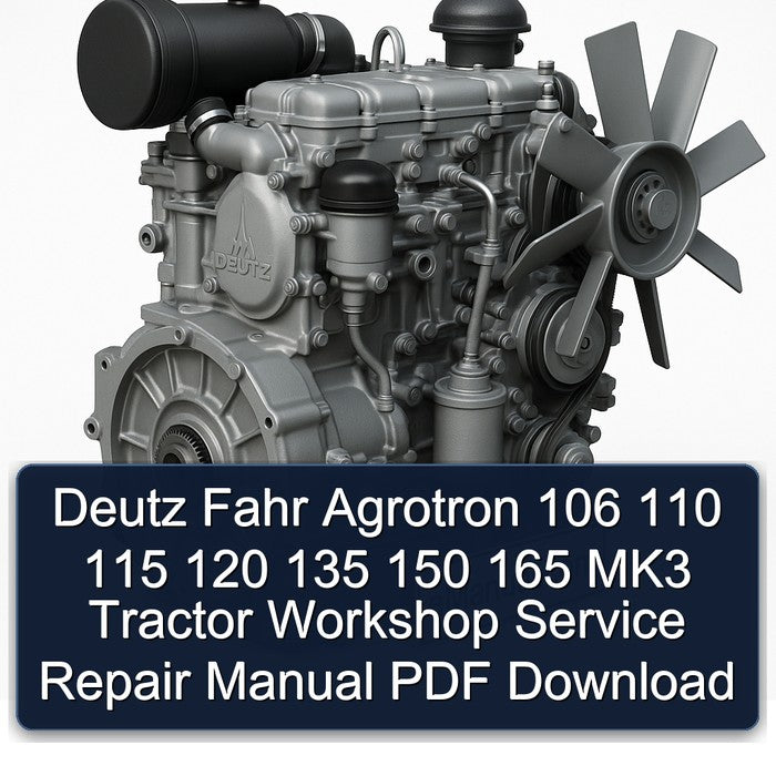 Deutz Fahr Agrotron 106 110 115 120 135 150 165 MK3 Tractor Service Repair Workshop Manual PDF