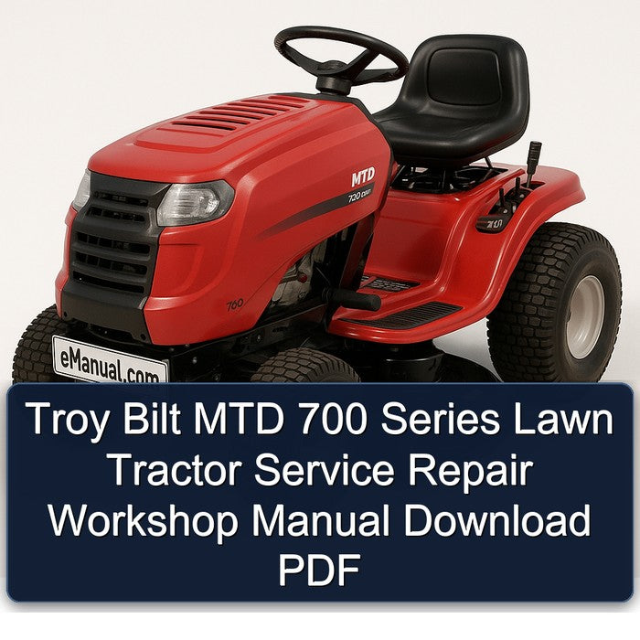 Troy Bilt MTD 700 Series Lawn Tractor Service Repair Workshop Manual