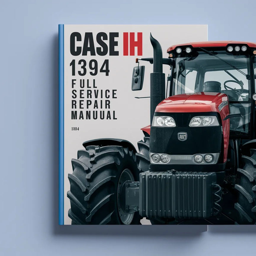 Case IH 1394 Manuel de réparation complet Télécharger le PDF