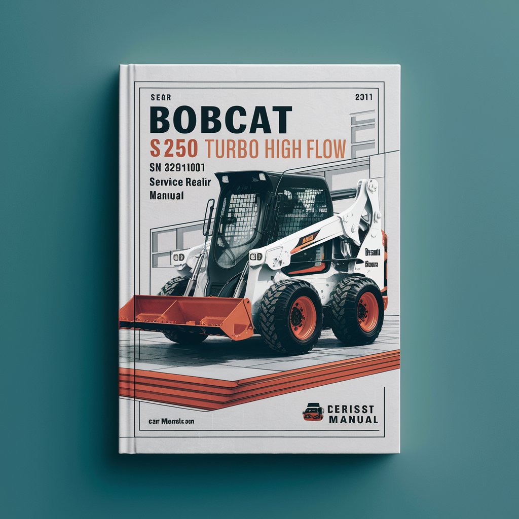 BOBCAT S250 Turbo High FLOW SN 521311001 & UP Service Repair Manual