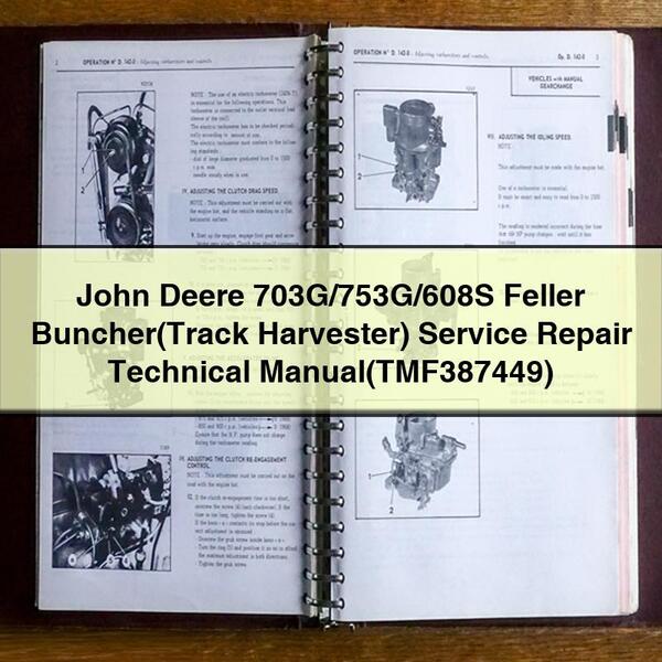 John Deere 703G/753G/608S Feller Buncher(Track Harvester) Service Repair Technical Manual(TMF387449)