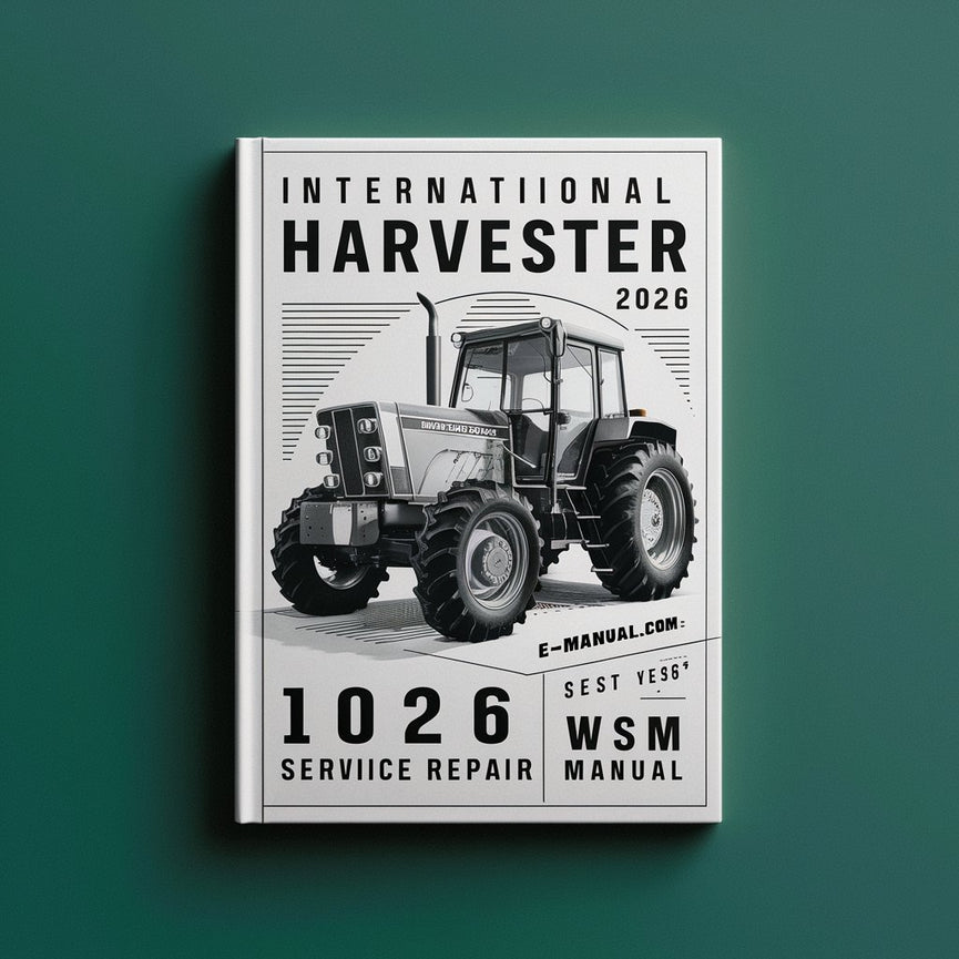 International Harvester Tractor 1026 WSM Service Repair Manual