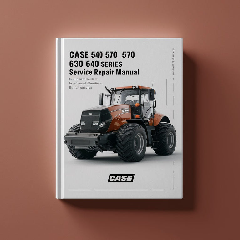 Case 540 570 630 640 Series Service Repair Manual