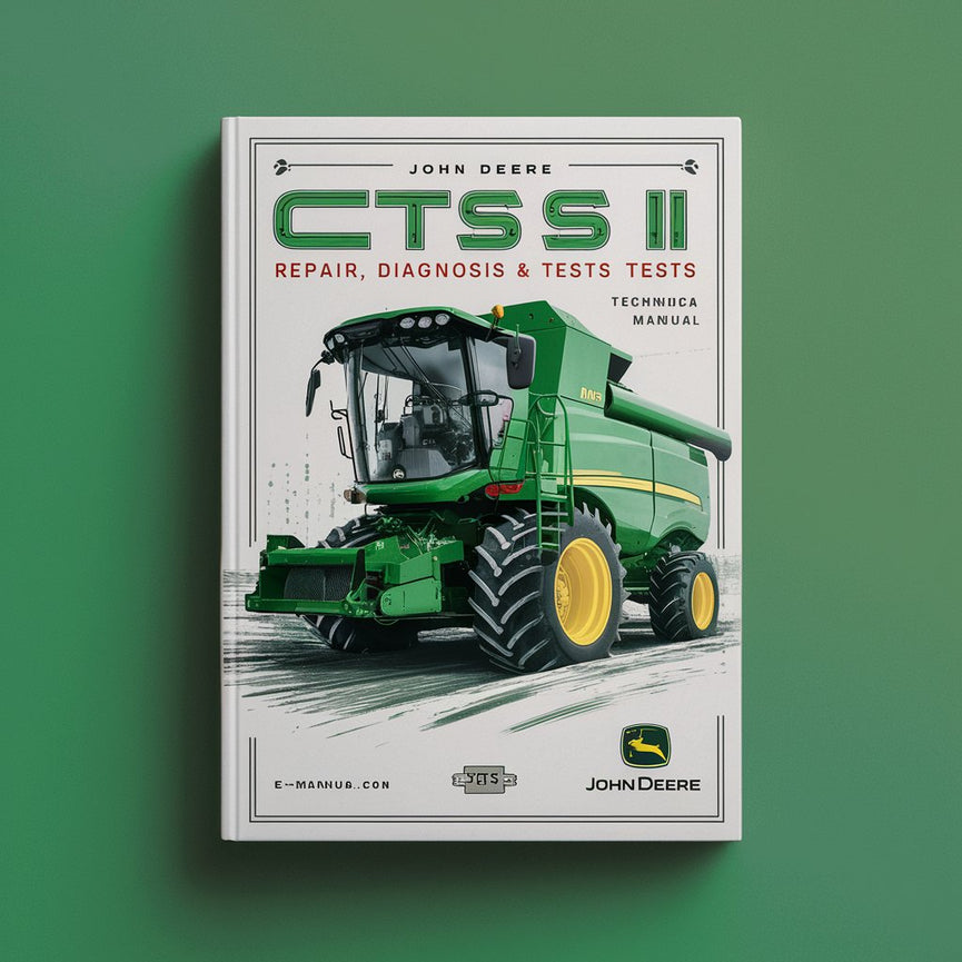 Manual técnico de pruebas y diagnóstico de reparación de la cosechadora John Deere CTS II Descargar PDF