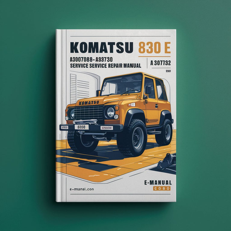 Komatsu 830 E A30708-A30732 Workshop Service Repair Manual