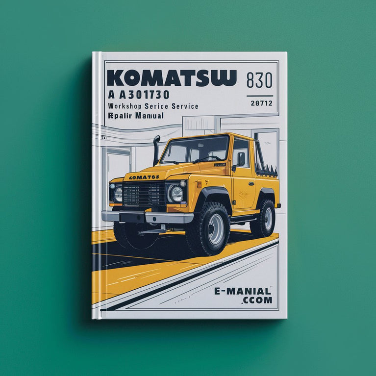 Komatsu 830 E A30710-A30732 Workshop Service Repair Manual