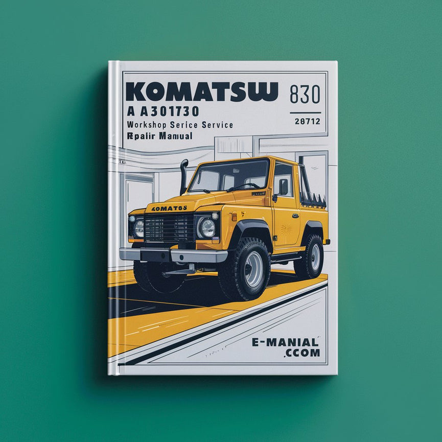 Komatsu 830 E A30710-A30732 Manual de reparación de servicio de taller Descargar PDF