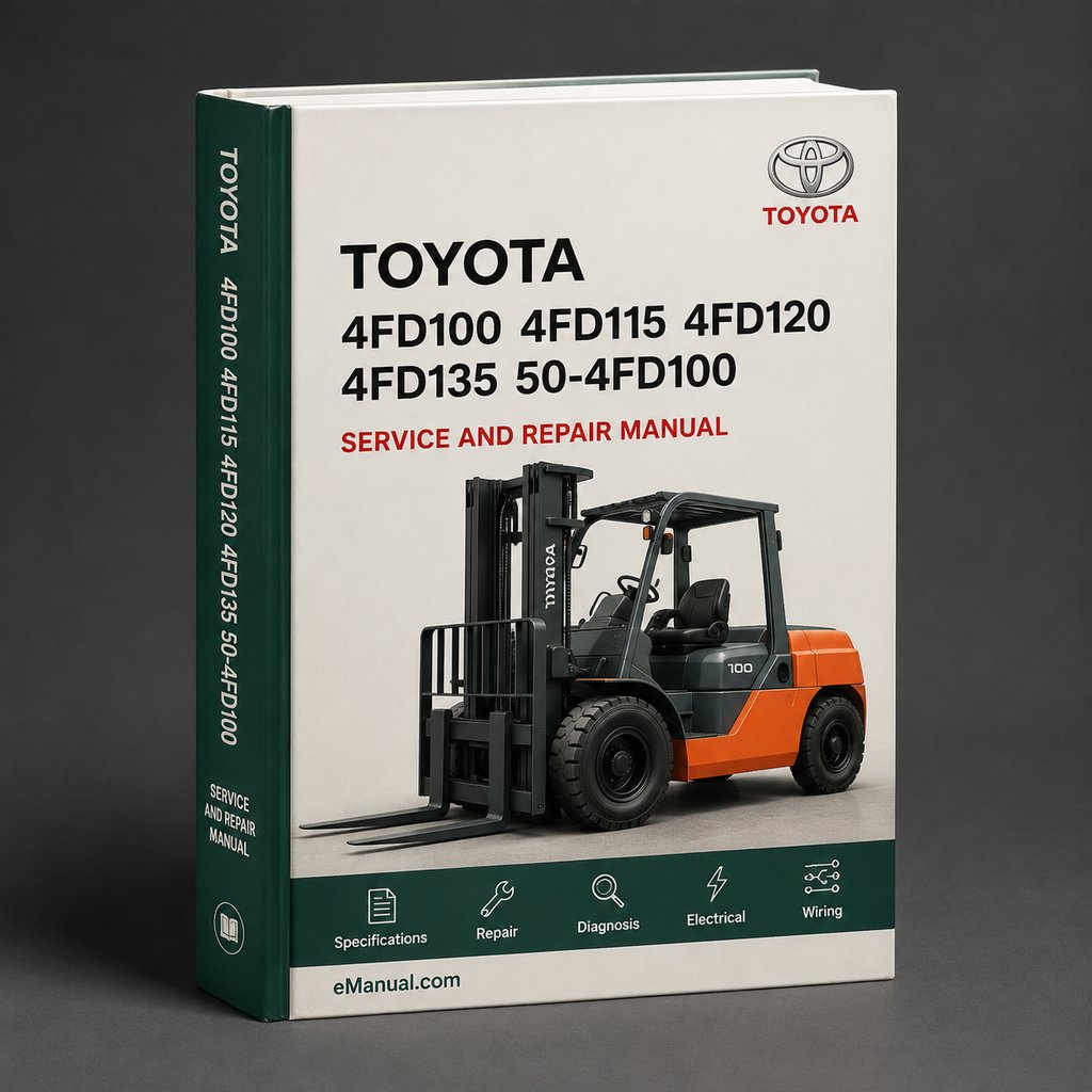 Toyota 4FD100 4FD115 4FD120 4FD135 50-4FD100 50-4FD115 50-4FD120 50-4FD135 4FDK150 4FDK160 50-4FDK150 50-4FDK160 Forklift Service Repair Factory Manual Instant Download PDF