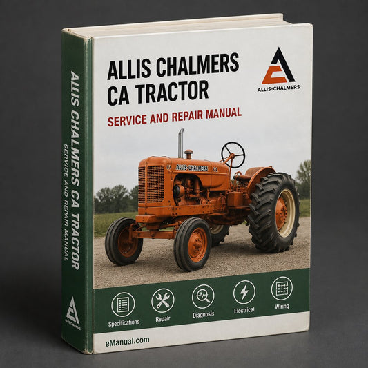 Allis Chalmers CA Tractor Factory Service Repair Manual