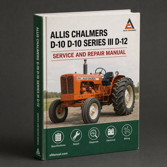 Allis Chalmers D-10 D-10 Series III D-12 D-12 Series III FSM