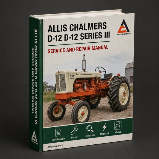 Allis Chalmers D-12 D-12 Series III Factory Service Manual