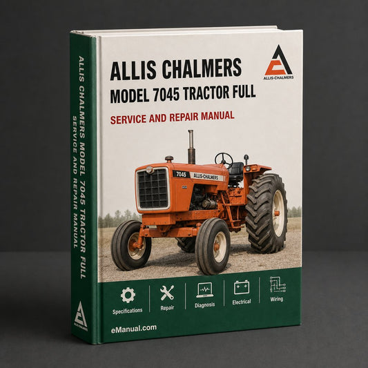 Allis Chalmers Model 7045 Tractor Full Service Repair Manual