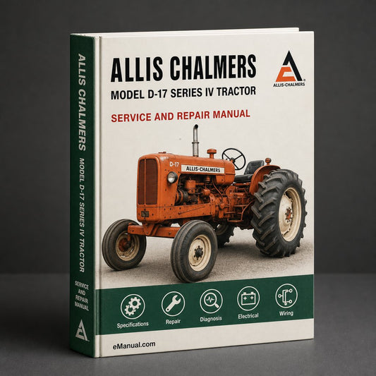 Allis Chalmers Model D-17 Series IV Tractor Full Service Repair Manual